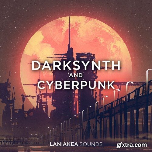 Laniakea Sounds Darksynth And Cyberpunk WAV-DISCOVER