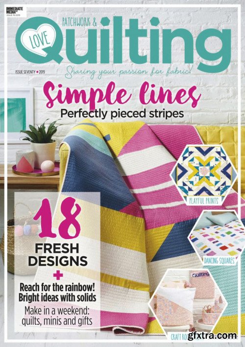 Love Patchwork & Quilting - Issue 70, 2019
