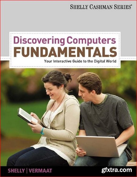 Discovering Computers, Fundamentals: Your Interactive Guide to the Digital World