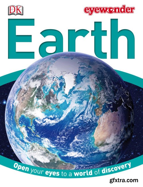 Earth: Open Your Eyes to a World of Discovery (Eye Wonder)