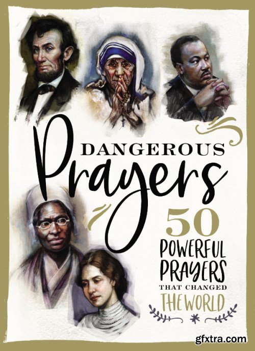 Dangerous Prayers: 50 Powerful Prayers That Changed the World