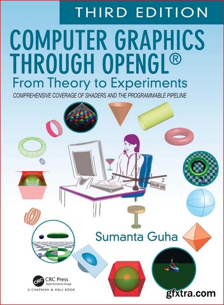 Computer Graphics Through OpenGL®: From Theory to Experiments, 3rd Edition