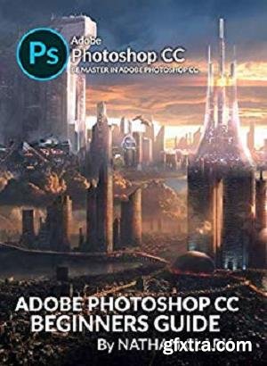 Adobe Photoshop CC Beginners Guide