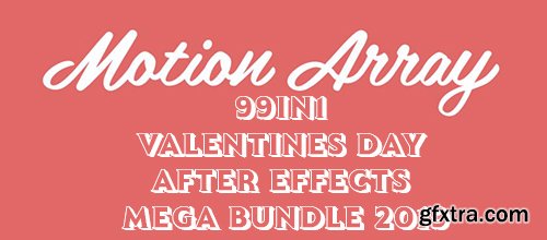 MotionArray 99in1 Valentines Day After Effects Mega Bundle 2019