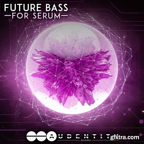 Audentity Records Future Bass For Serum WAV MIDI FXP-SYNTHiC4TE