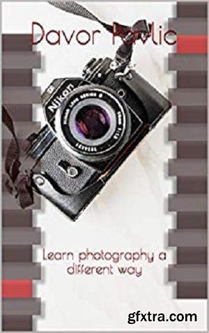 Learn photography a different way