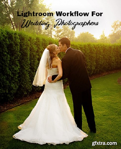 Lightroom Workflow For Wedding Photographers