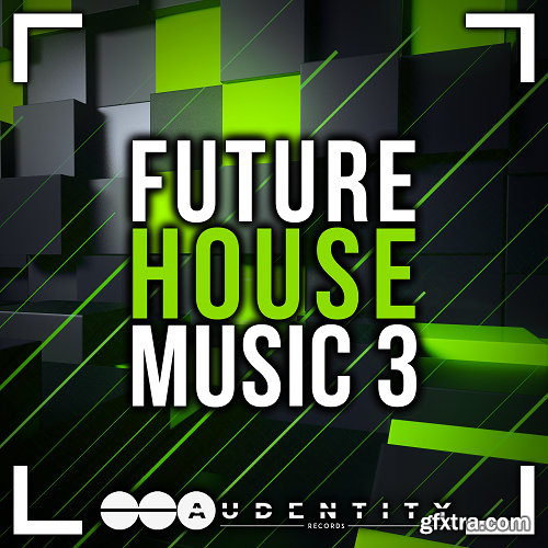 Audentity Records Future House Music 3 Extended WAV MIDI FXP-SYNTHiC4TE