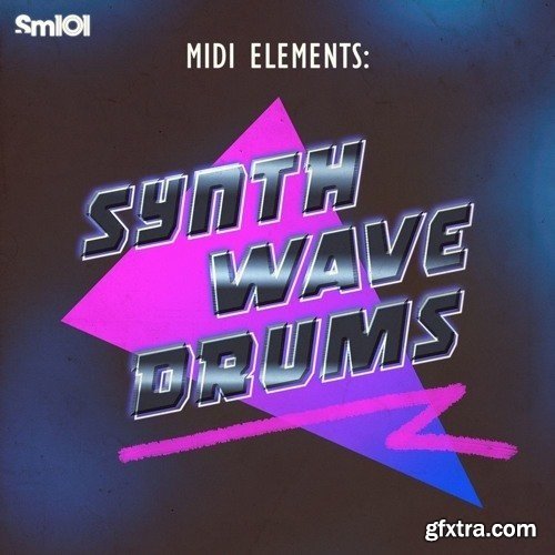 Sample Magic SM101 MIDI Elements Synthwave Drums MULTiFORMAT