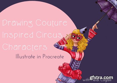 Illustrate in Procreate: Drawing Couture Inspired Circus Characters