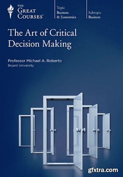 The Art of Critical Decision Making