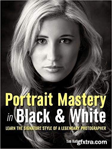 Portrait Mastery in Black & White: Learn the Signature Style of a Legendary Photographer