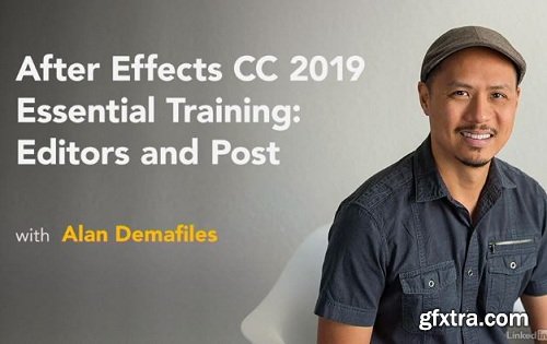 Lynda - After Effects CC 2019 Essential Training: Editors and Post