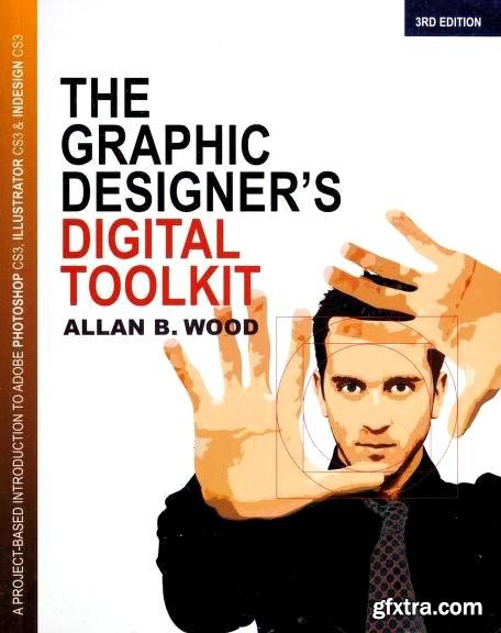 The Graphic Designer\'s Digital Toolkit, 3rd Edition