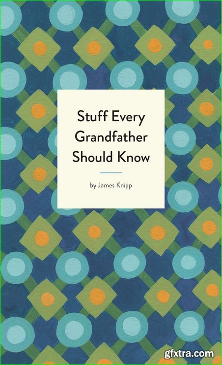 Stuff Every Grandfather Should Know (Stuff You Should Know)