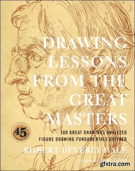 Drawing Lessons from the Great Masters: 45th Anniversary Edition