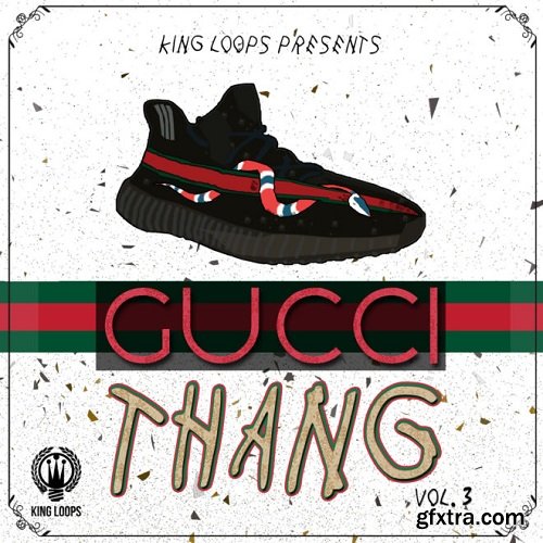 King Loops Gucci Thang Vol 3 WAV MiDi