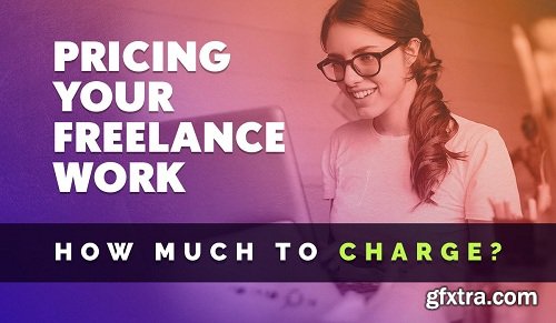 Pricing Your Freelance Work: How Much To Charge?
