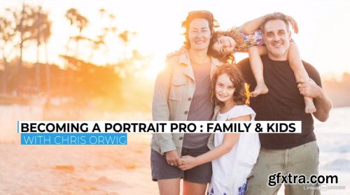 Become a Portrait Pro: Family and Kids