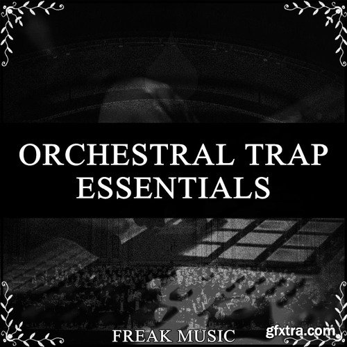 Freak Music Orchestral Trap Essentials WAV MiDi VSTi PRESETS DAW TEMPLATE-DISCOVER