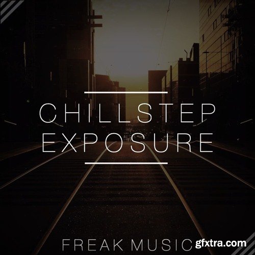 Freak Music Chillstep Exposure WAV MiDi VSTi PRESETS-DISCOVER