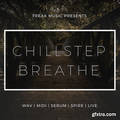 Freak Music Chillstep Breathe WAV MiDi VSTi PRESETS DAW TEMPLATE-DISCOVER