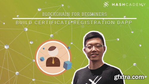 Blockchain for beginners:build certificate registration DApp