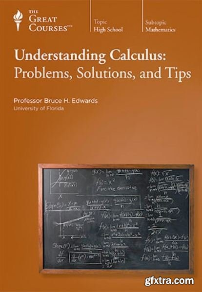 Understanding Calculus: Problems, Solutions, and Tips