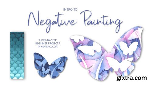 Introduction to Negative Painting in Watercolor