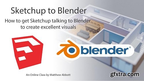 Using Sketchup with Blender to create excellent Visuals!