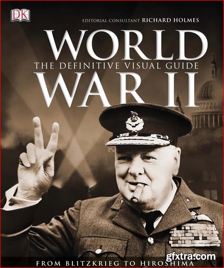 World War II: The Definitive Visual Guide