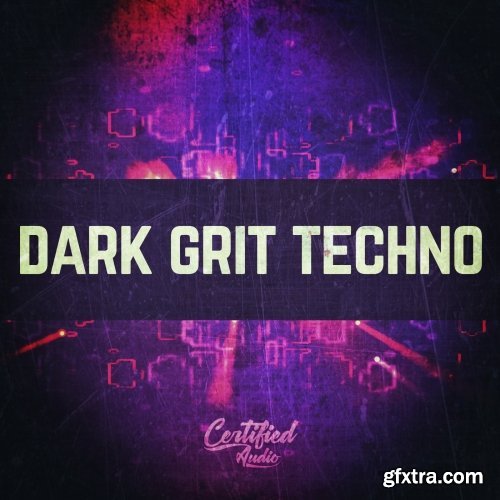 Certified Audio LLC Dark Grit Techno WAV