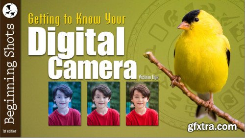 Getting to Know Your Digital Camera (Beginning Shots Book 1)