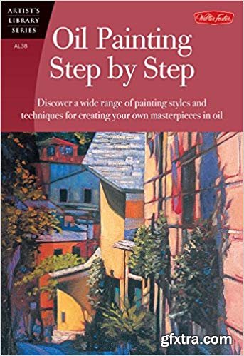 Oil Painting Step by Step (Artist\'s Library Series)