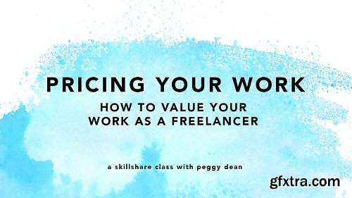 Pricing Your Work: How to Value Your Work as a Freelancer