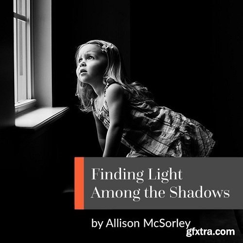 Finding the Light Among the Shadows with Allison McSorley