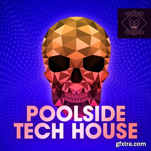 Skeleton Samples Poolside Tech House WAV