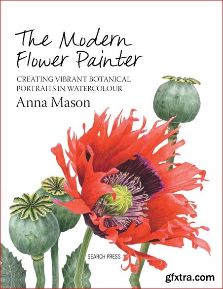 The Modern Flower Painter: Creating Vibrant Botanical Portraits in Watercolour