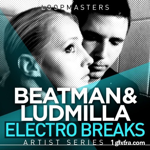 Loopmasters Beatman and Ludmilla Electro Breaks WAV REX