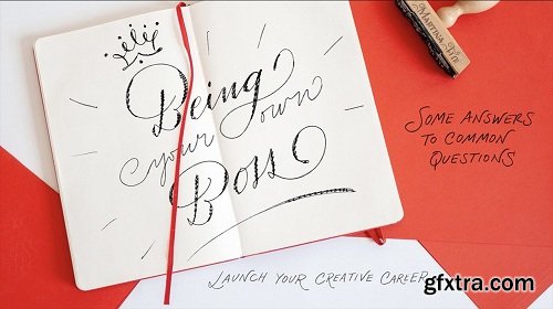 Be Your Own Boss: Strategies for Launching Your Creative Career