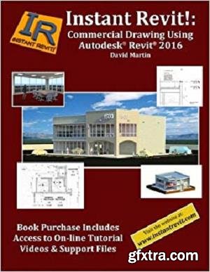 Instant Revit!: Commercial Drawing Using Autodesk® Revit® 2016