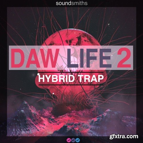 Soundsmiths DAW Life 2 Hybrid Trap WAV