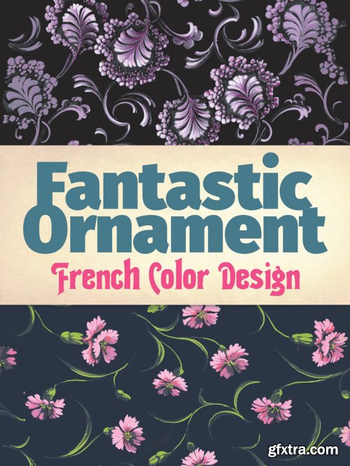 Fantastic Ornament: French Color Design (Dover Fine Art, History of Art)