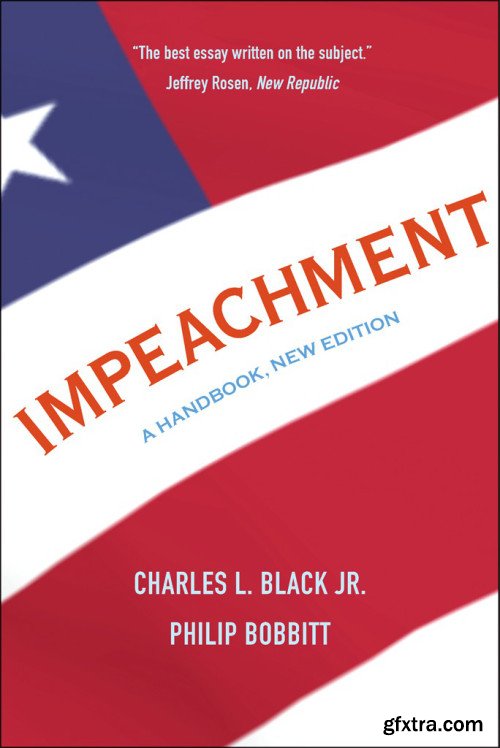 Impeachment: A Handbook, New Edition