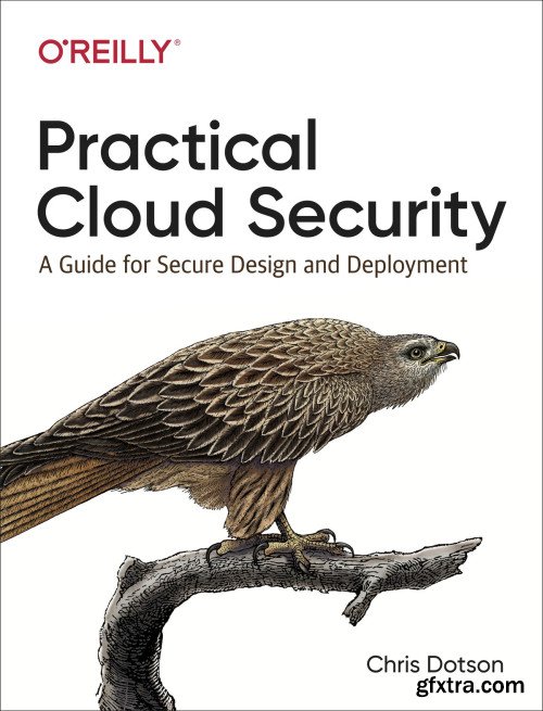 Practical Cloud Security: A Guide for Secure Design and Deployment