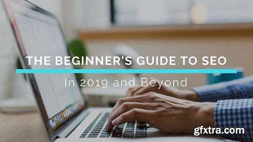 The Beginner\'s Guide to SEO in 2019 and Beyond