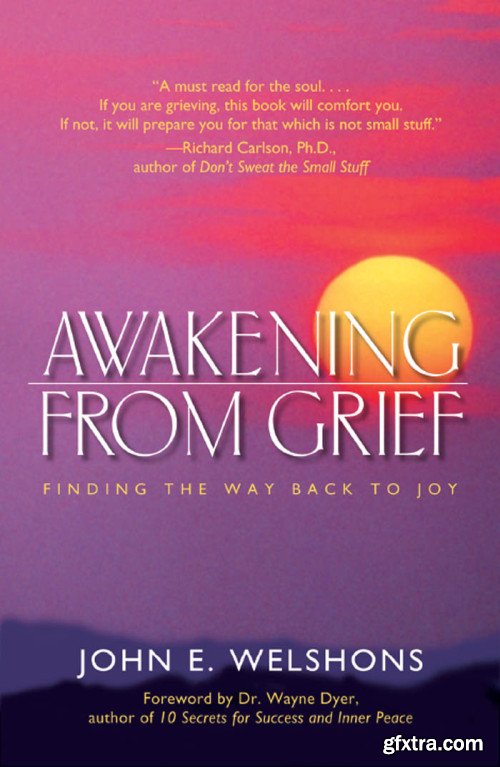 Awakening From Grief: Finding the Way Back to Joy