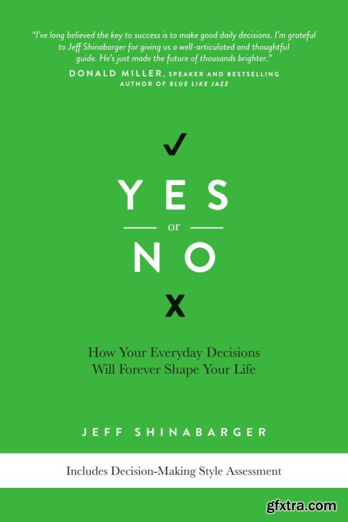 Yes or No: How Your Everyday Decisions Will Forever Shape Your Life