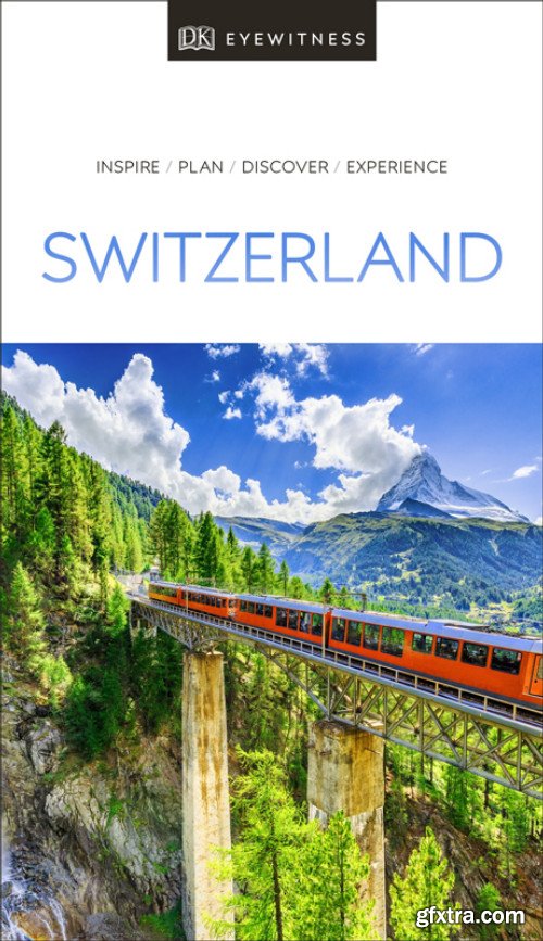 DK Eyewitness Travel Guide Switzerland, 2019 Edition