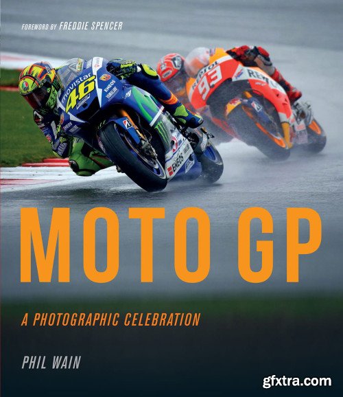 Moto GP - a photographic celebration 